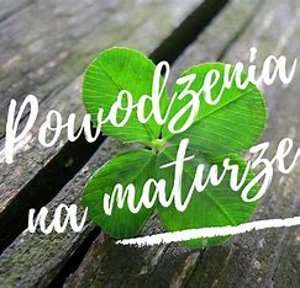 Zdjęcie główne dla wydarzenia: Powodzenia na Maturze!!!